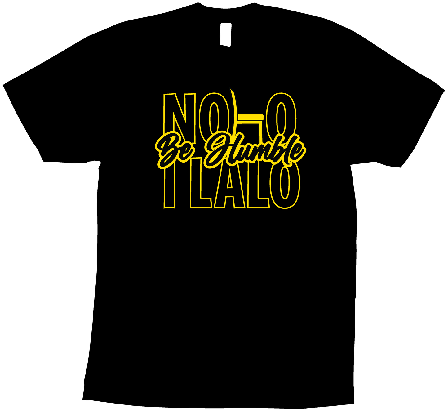 "Be Humble, Noho I Lalo" T-Shirt